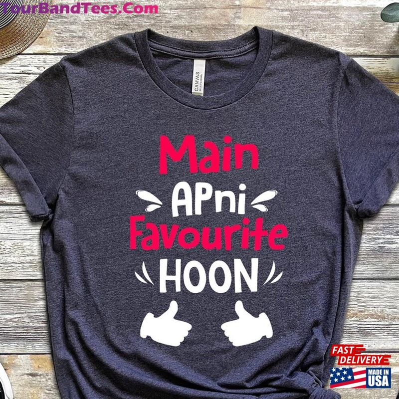 Main Apni Favorite Hoon Shirt Indian Movie Bollywood Gift T-Shirt Sweatshirt 29Uf118544 – Utopia Fashion