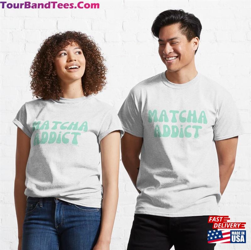 Matcha Addict V2 @Lilsboobthangs Classic T-Shirt Sweatshirt 29Uf122966 – Utopia Fashion