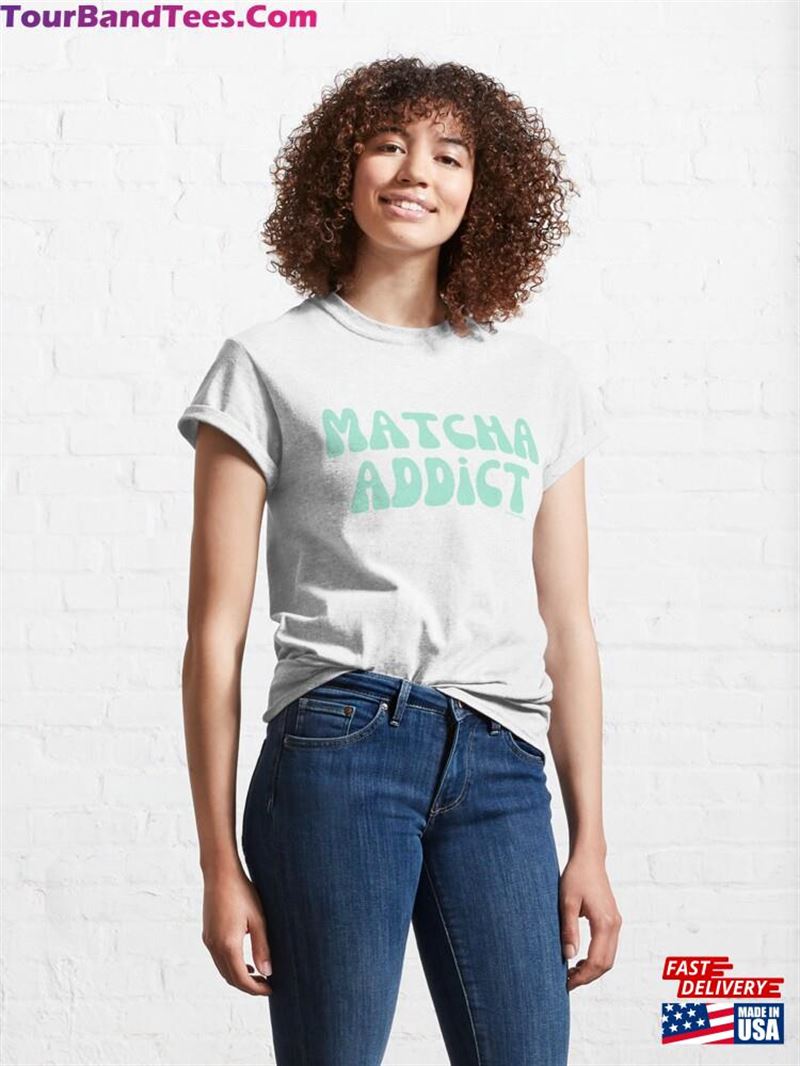 Matcha Addict V2 @Lilsboobthangs Classic T-Shirt Sweatshirt 29Uf122966 – Utopia Fashion