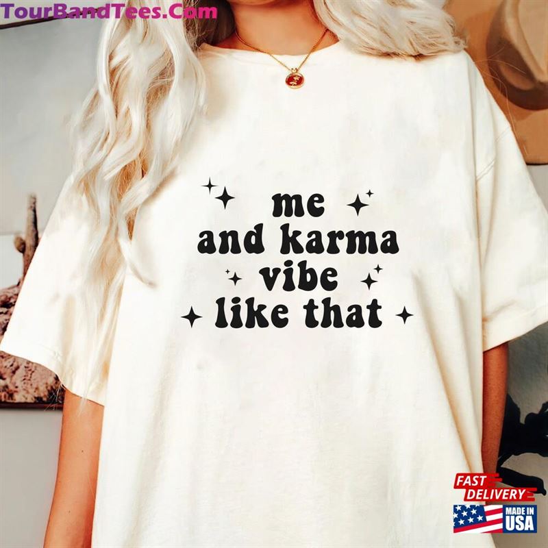 Me And Karma Vibe Like That Comfort Color Shirt Midnight Tee Gift For Fans Classic T-Shirt 29Uf119054 – Utopia Fashion