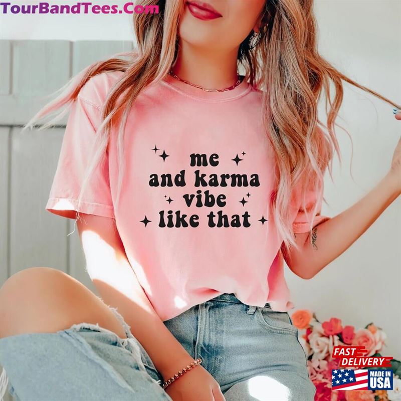 Me And Karma Vibe Like That Comfort Color Shirt Midnight Tee Gift For Fans Classic T-Shirt 29Uf119054 – Utopia Fashion