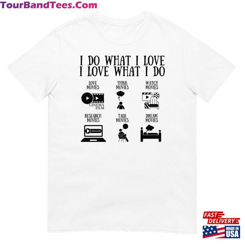 Movie I Do What Love Unisex White T-Shirt Gift For Her Classic 29Uf122450 – Utopia Fashion