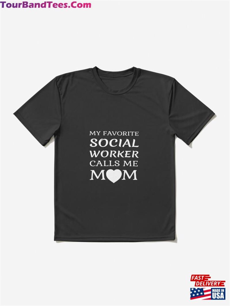 My Favorite Social Worker Calls Me Mom Proud Mother Quote Pullover Active T-Shirt Sweatshirt 29Uf124453 – Utopia Fashion