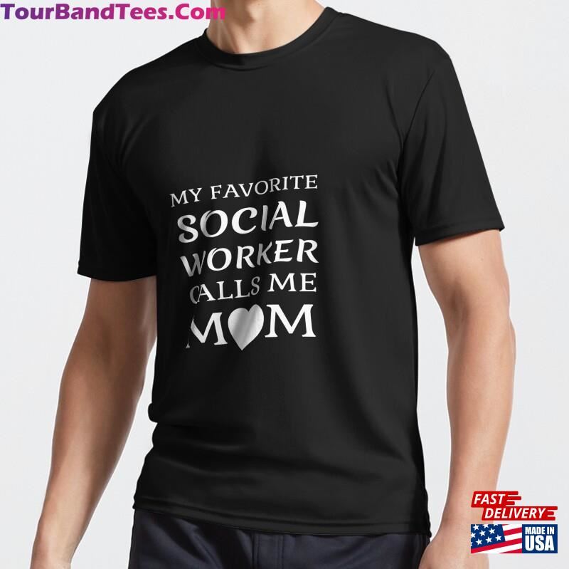 My Favorite Social Worker Calls Me Mom Proud Mother Quote Pullover Active T-Shirt Sweatshirt 29Uf124453 – Utopia Fashion