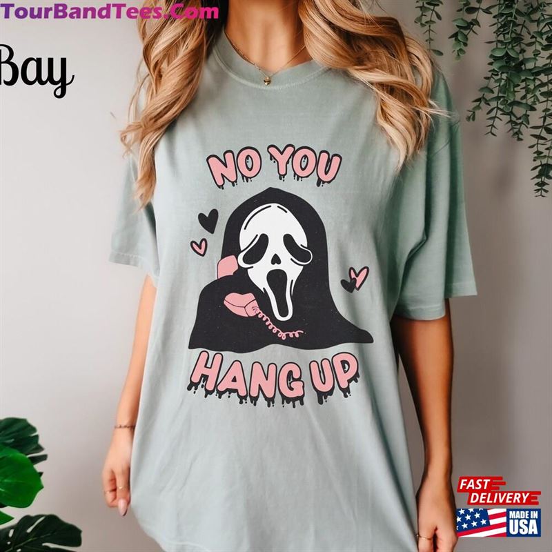 No You Hang Up Funny Valentine’S Day Halloween Comfort Colors T-Shirt Sweatshirt 29Uf124020 – Utopia Fashion