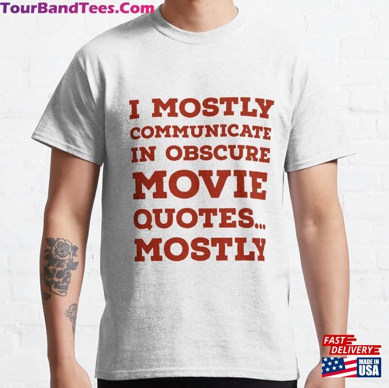 Obscure Movie Quotes Classic T-Shirt Hoodie Unisex 29Uf141356 – Utopia Fashion