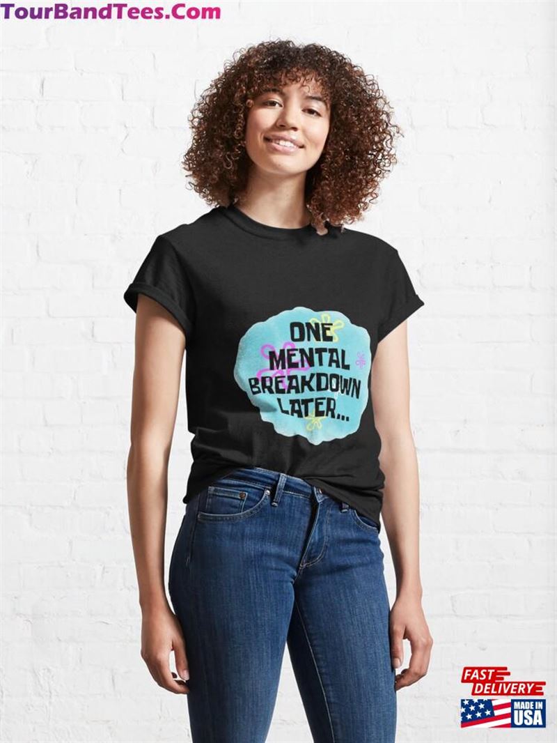 One Mental Breakdown Later Funny Sticker And Shirt Hoodie Unisex 29Uf122088 – Utopia Fashion