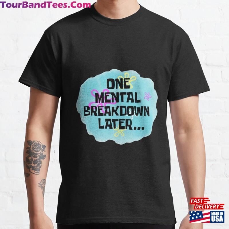 One Mental Breakdown Later Funny Sticker And Shirt Hoodie Unisex 29Uf122088 – Utopia Fashion