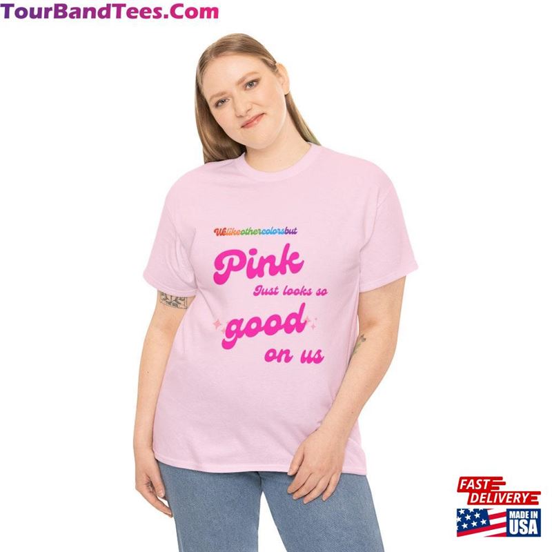 Pink Barbie T-Shirt For Women Just Looks So Good On Us Inspired By Popular Song From The Movie Unisex Sweatshirt 29Uf122566 – Utopia Fashion