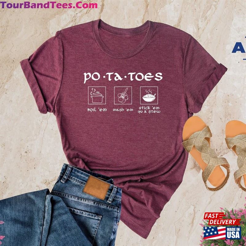 Potatoes Boil Em Mash Shirt Taters Tee Stick In A Stew Shirts Classic Unisex 29Uf131764 – Utopia Fashion