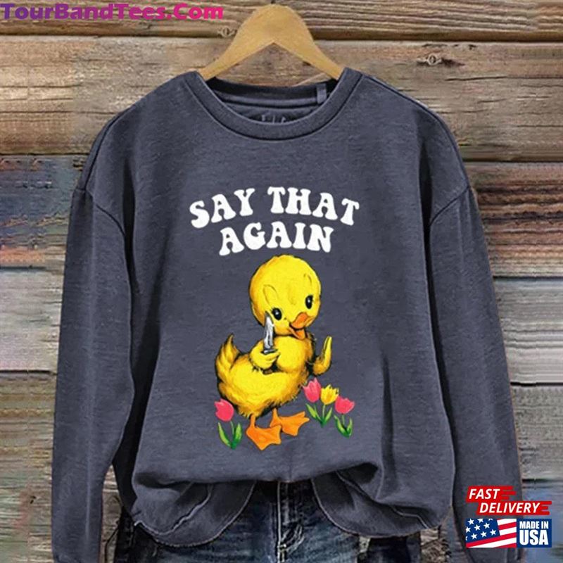 Say That Again Shirt Sweatshirt V Unisex 29Uf123390 – Utopia Fashion