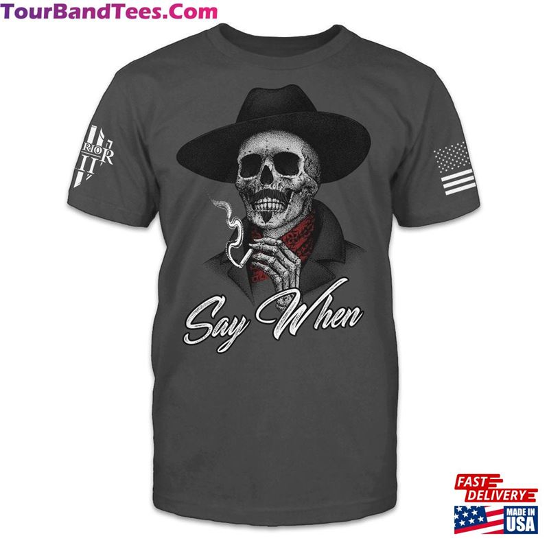 Say When Doc Holiday Shirt Tombstone Movie Quote Graphic Tee Skeleton Short Sleeve Men Classic Sweatshirt 29Uf123898 – Utopia Fashion