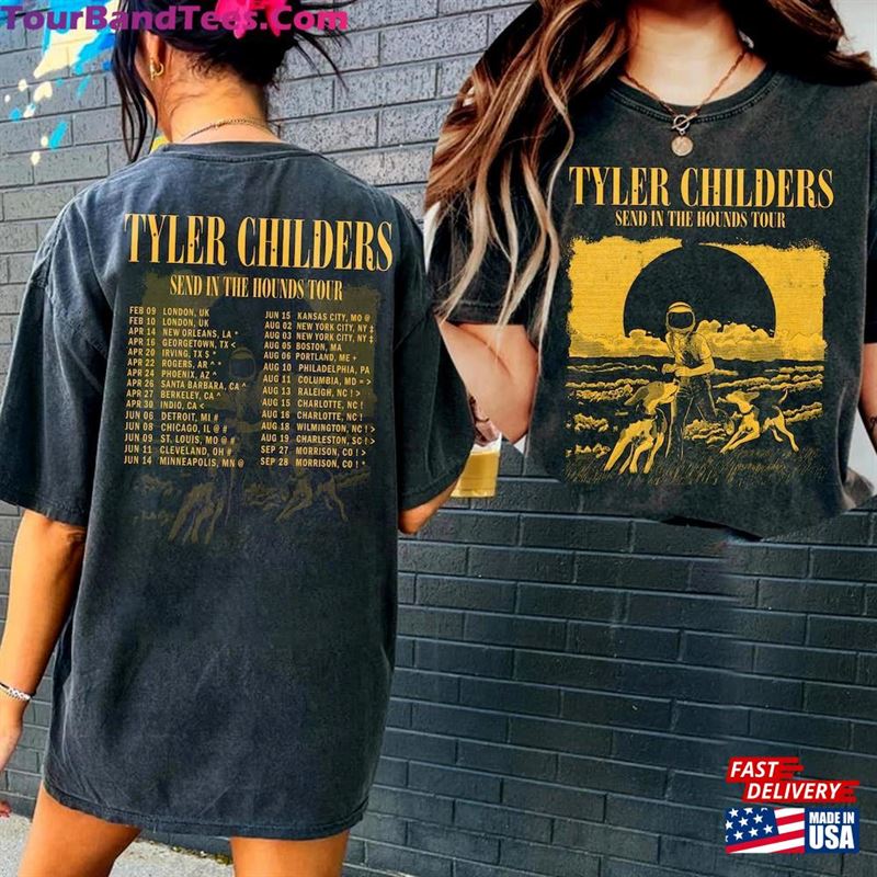 Send In The Hounds Tour Shirt Country Music Tyler Concert Childers Unisex Classic 29Uf123260 – Utopia Fashion