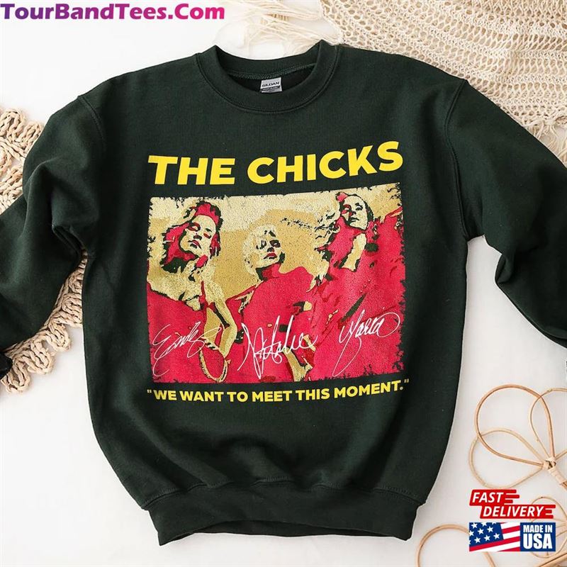 The Chicks Country Band Signature Shirt We Want To Meet This Moment T-Shirt Female Singers Tee Hoodie 29Uf118569 – Utopia Fashion