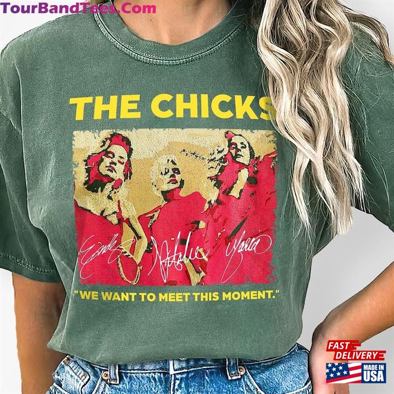 The Chicks Country Band Signature Shirt We Want To Meet This Moment T-Shirt Female Singers Tee Hoodie 29Uf118569 – Utopia Fashion