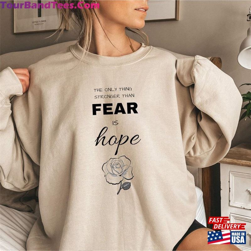 The Only Thing Stronger Than Fear Is Hope Shirt Rose Snow Hunger Games Unisex Classic 29Uf122480 – Utopia Fashion