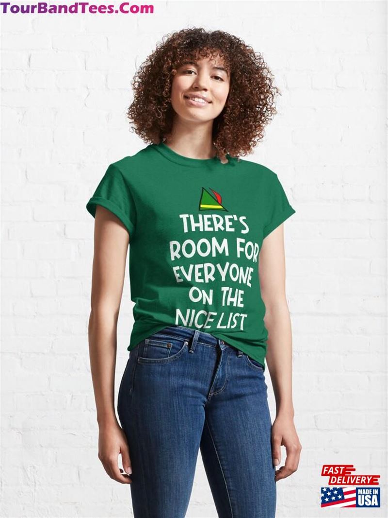 There’S Room For Everyone On The Nice List Classic T-Shirt Hoodie Sweatshirt 29Uf136903 – Utopia Fashion