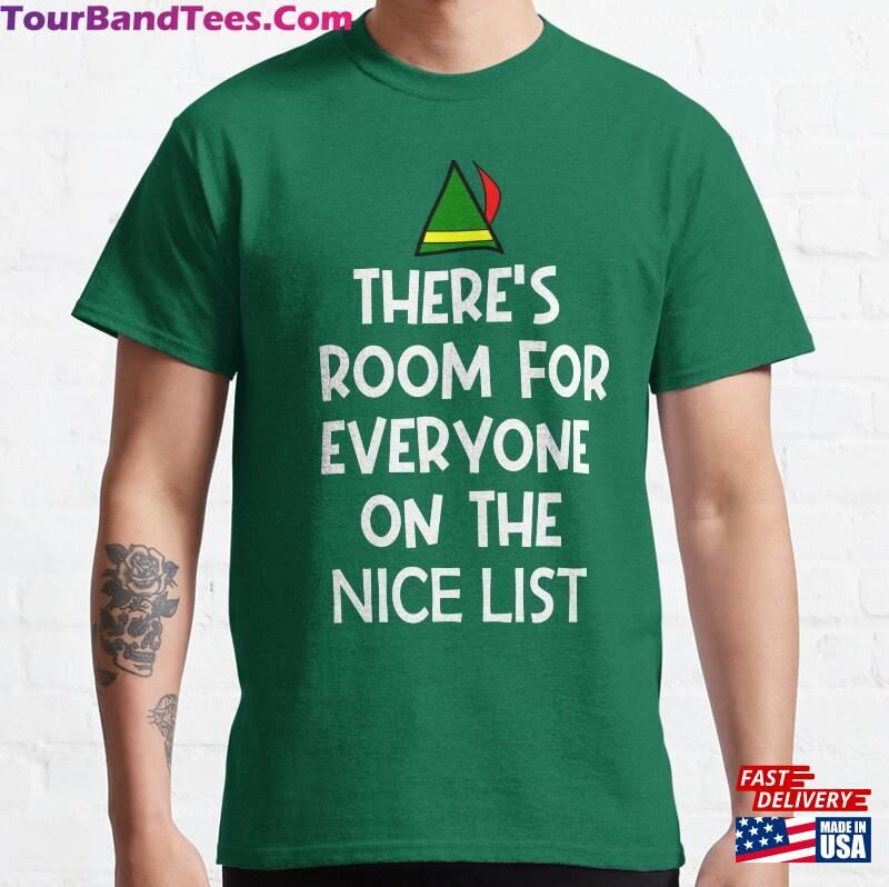 There’S Room For Everyone On The Nice List Classic T-Shirt Hoodie Sweatshirt 29Uf136903 – Utopia Fashion