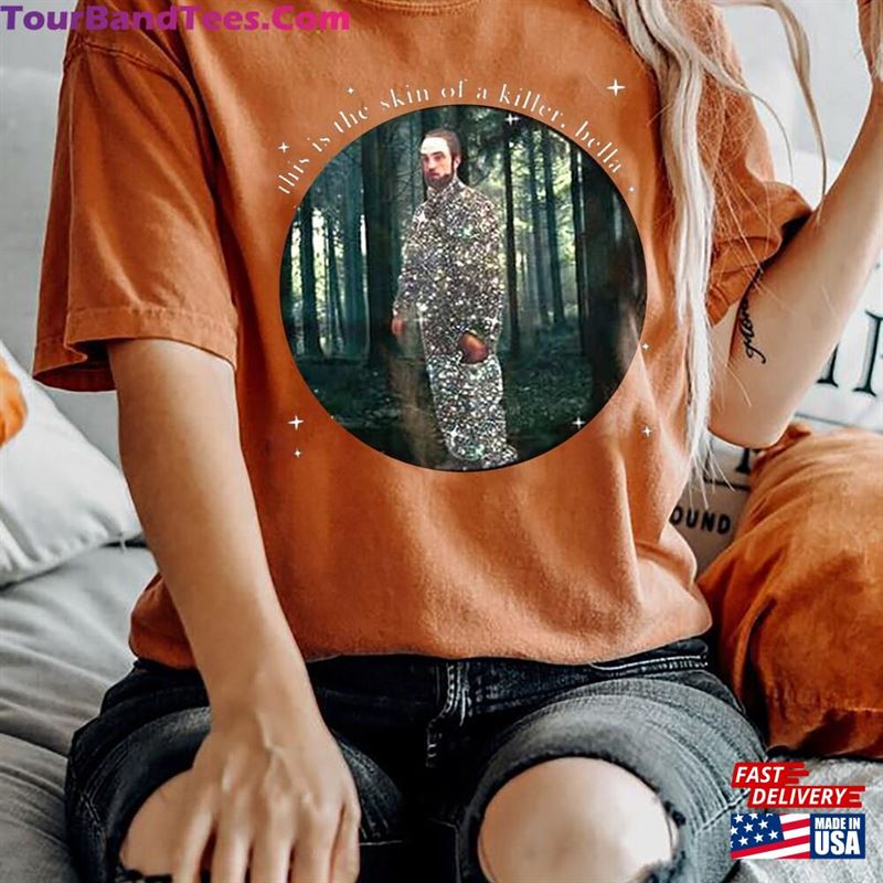 This Is The Skin Of A Killer Shirt Movie Meme Robert Pattinson Sweatshirt Hoodie 29Uf131676 – Utopia Fashion