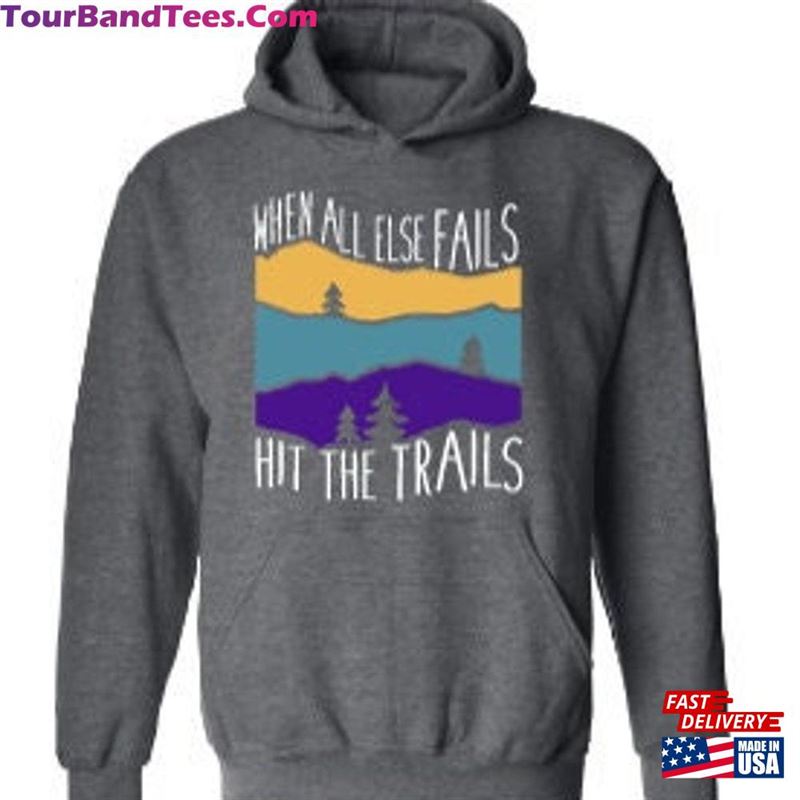 Trail Running Hoodie When All Else Fails Hit The Trails Unisex Adult Pullover Classic T-Shirt 29Uf123154 – Utopia Fashion