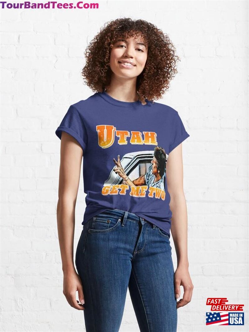 Utah Get Me Two Classic T-Shirt Unisex 29Uf118855 – Utopia Fashion