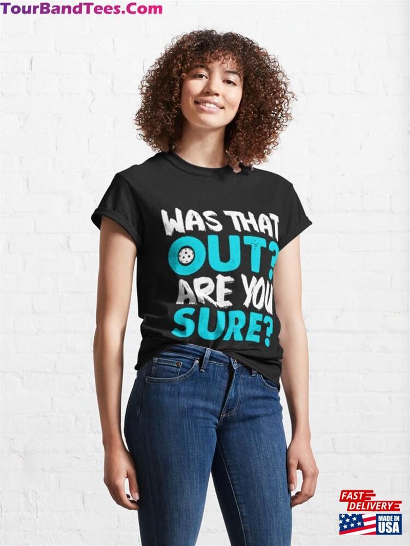 Was That Out Are You Sure Classic Unisex 29Uf122848 – Utopia Fashion