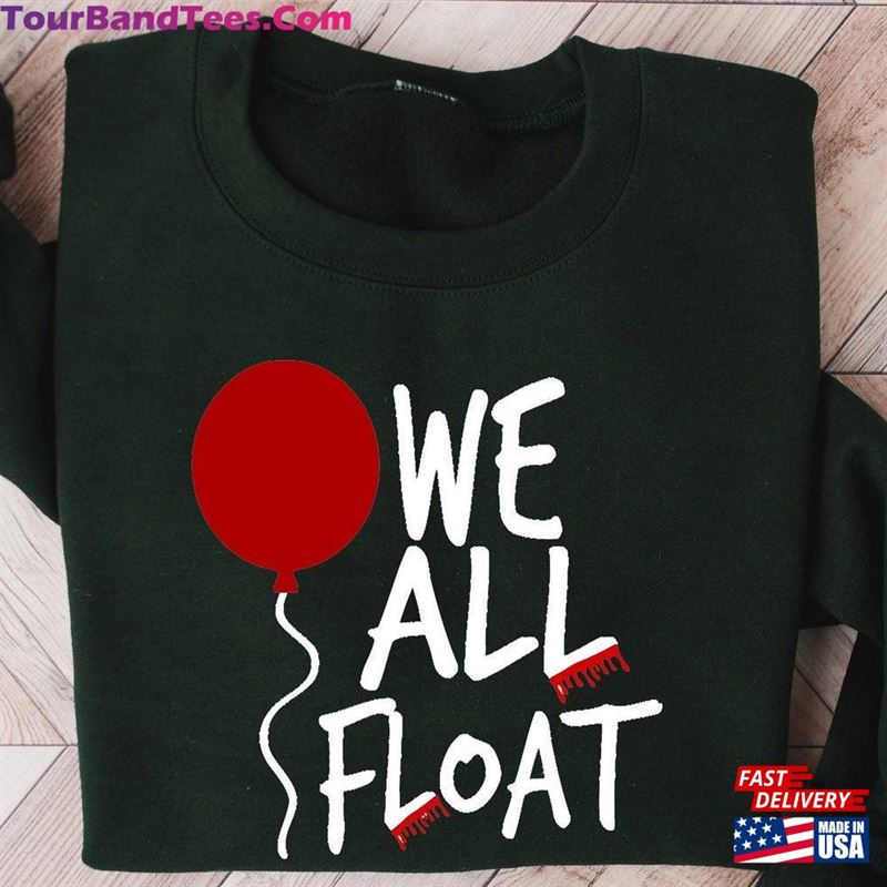 We All Float Sweatshirt Clown Halloween Spooky Shirt Classic Unisex 29Uf131681 – Utopia Fashion