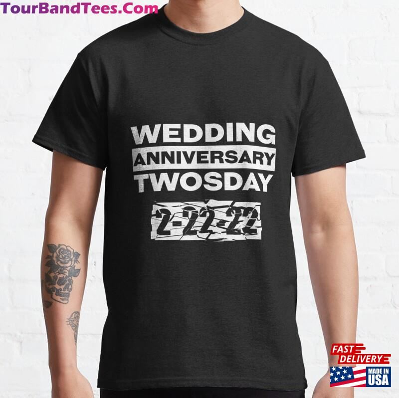 Wedding Anniversary Twosday Classic T-Shirt Sweatshirt Unisex 29Uf118589 – Utopia Fashion