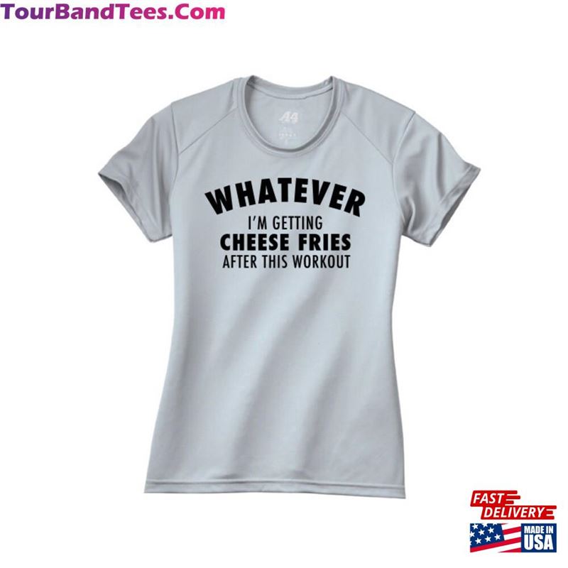 Whatever I’M Getting Cheese Fries After This Workout Running Performance Ladies Women Crew Shirt Nw3201 Sweatshirt Hoodie 29Uf118555 – Utopia Fashion