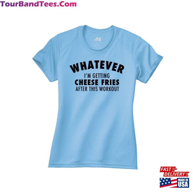 Whatever I’M Getting Cheese Fries After This Workout Running Performance Ladies Women Crew Shirt Nw3201 Sweatshirt Hoodie 29Uf118555 – Utopia Fashion