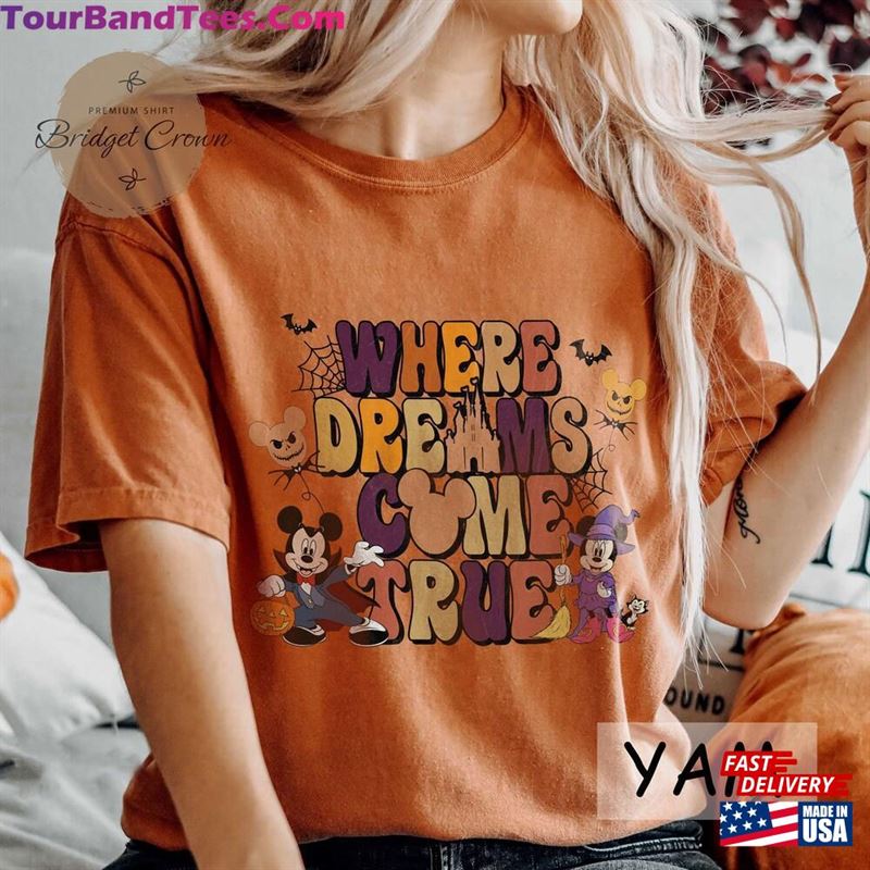 Where Dreams Come True Comfort Colors Shirt Mickey Minnie Halloween Disney T-Shirt Hoodie 29Uf132017 – Utopia Fashion