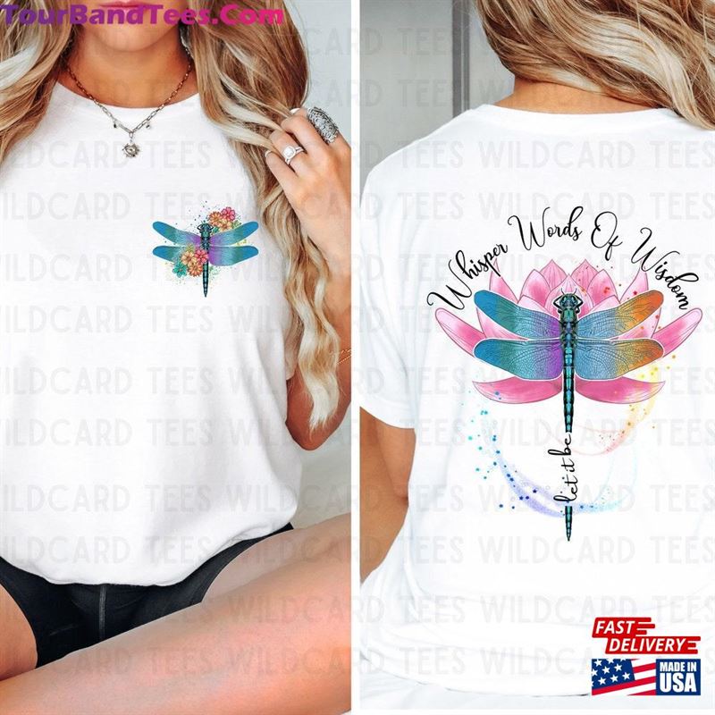 Whisper Words Of Wisdom Let It Be Dragonfly T-Shirt Front And Back Designt-Shirt Dragonflies Unisex 29Uf123243 – Utopia Fashion