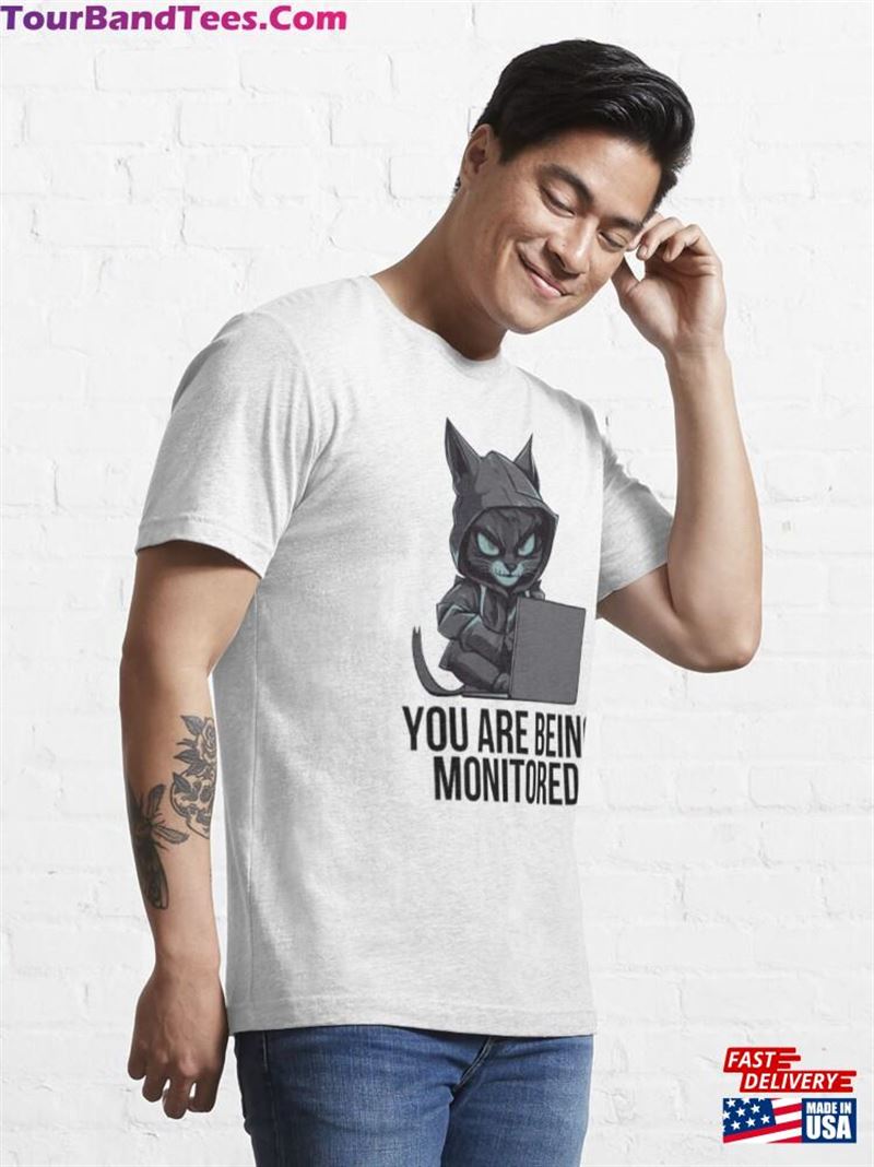 You Are Being Monitored By The Cat Essential T-Shirt Sweatshirt Unisex 29Uf123873 – Utopia Fashion