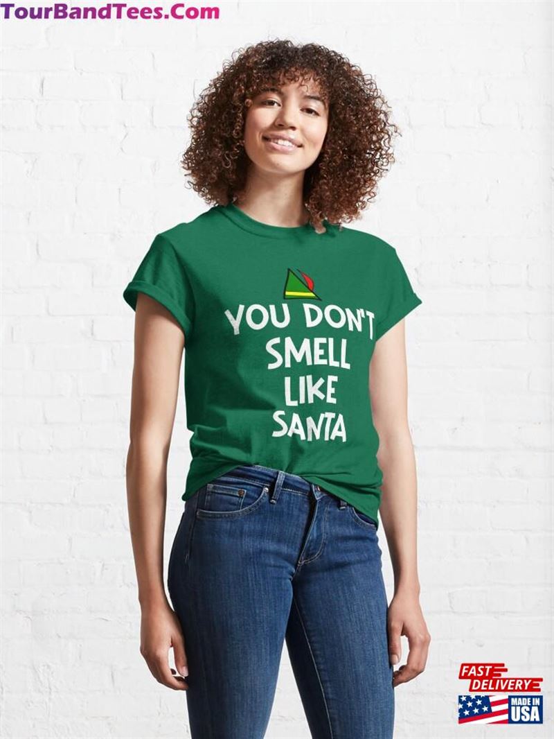 You Don’T Smell Like Santa Classic T-Shirt Hoodie 29Uf136459 – Utopia Fashion