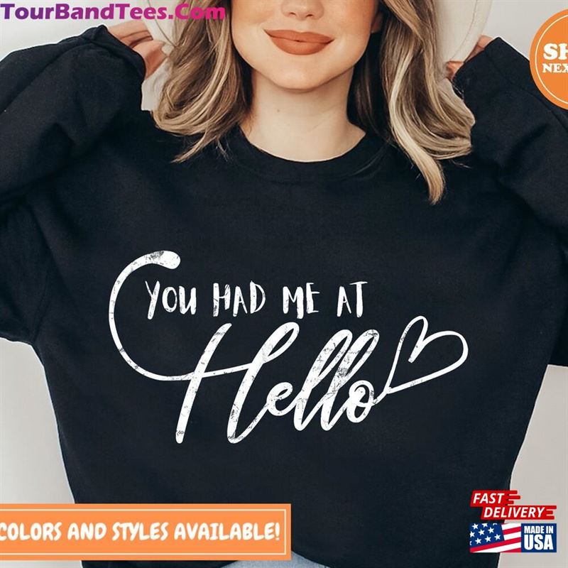 You Had Me At Hello Crewneck Sweatshirt Unisex Hoodie 29Uf122626 – Utopia Fashion