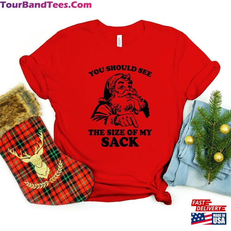 You Should See Size Of My Sack Christmas Shirt Hoodie T-Shirt 29Uf122435 – Utopia Fashion