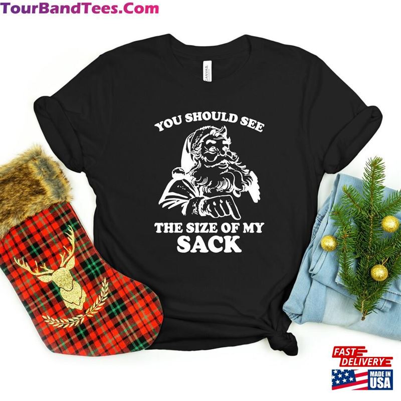 You Should See Size Of My Sack Christmas Shirt Hoodie T-Shirt 29Uf122435 – Utopia Fashion