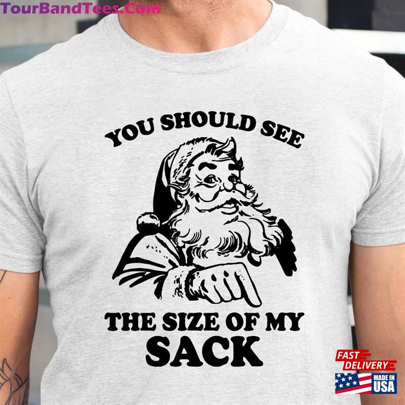 You Should See Size Of My Sack Christmas Shirt Hoodie T-Shirt 29Uf122435 – Utopia Fashion