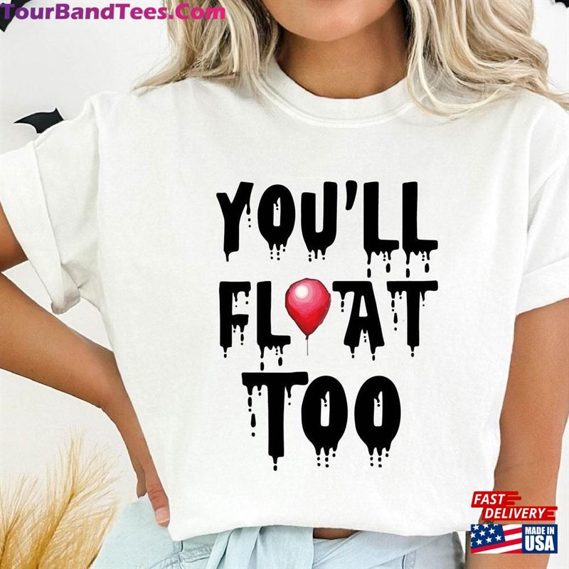 You Will Float Too Shirt Halloween Deadly Unisex Sweatshirt 29Uf123870 – Utopia Fashion