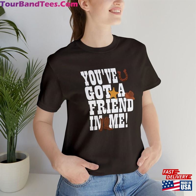 You’Ve Got A Friend In Me Cowboy T-Shirt Unisex 29Uf141519 – Utopia Fashion