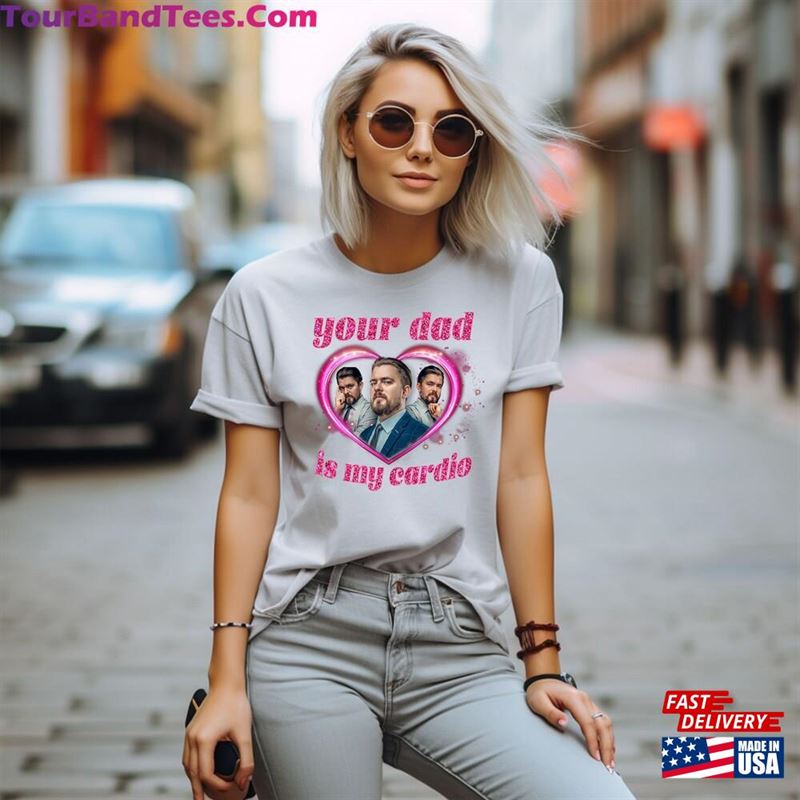 Your Dad Is My Cardio Shirt Custom Own Bootleg Personalized Photo T-Shirt Sweatshirt Classic 29Uf124309 – Utopia Fashion